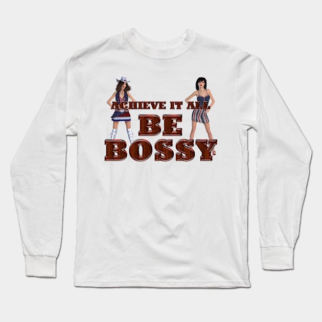 Achieve it All, Be Bossy Long Sleeve T-Shirt by teepossible